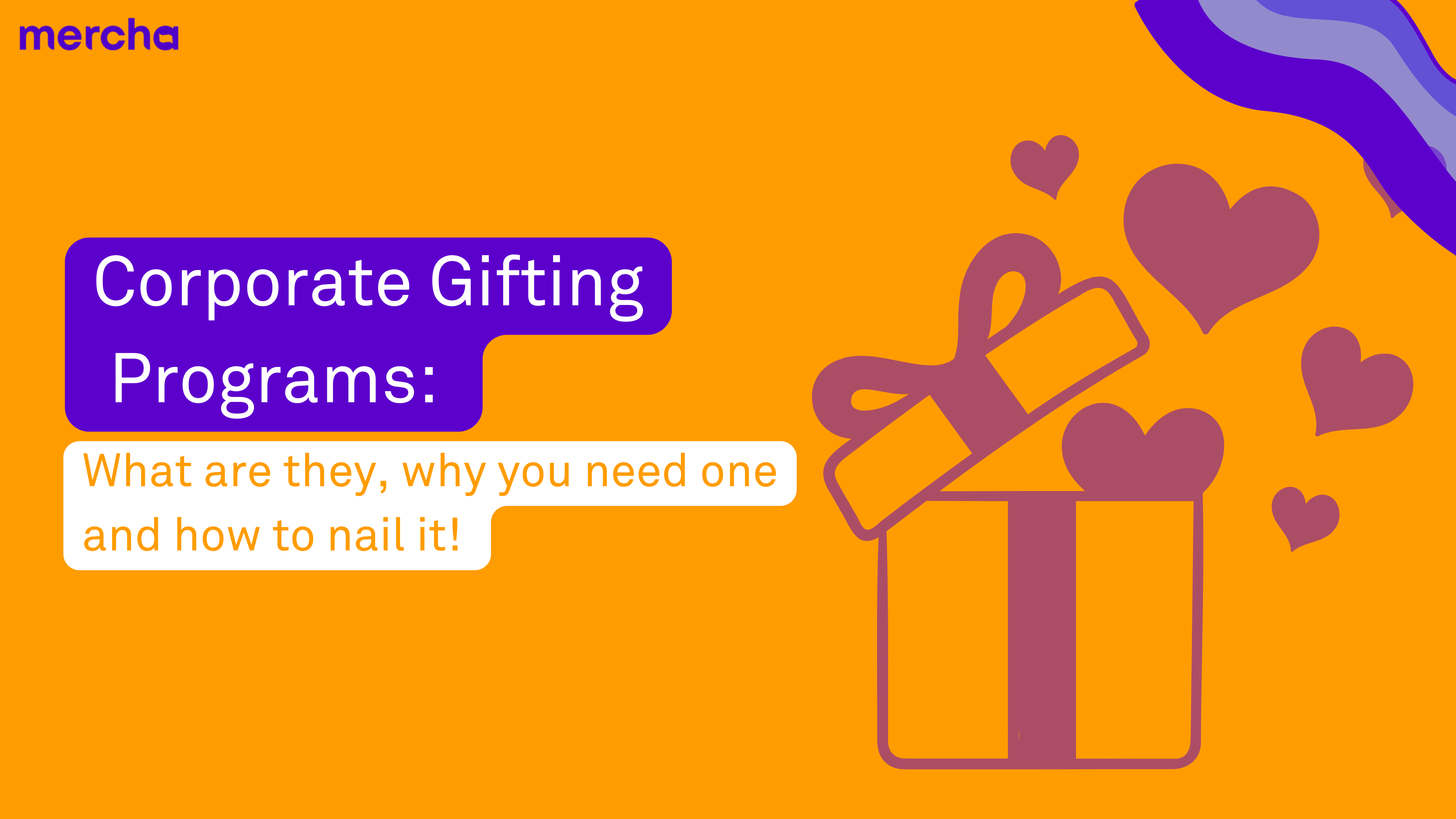 What's a Corporate Gifting Program & How to Build a Great One – mercha ...